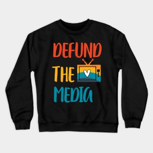 Retro Vintage Defund The Media Crewneck Sweatshirt